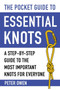 The Pocket Guide to Essential Knots (A Step-by-Step Guide to the Most Important Knots for Everyone) (Miniature Edition) by Peter Owen, 9781510752221