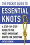 The Pocket Guide to Essential Knots (A Step-by-Step Guide to the Most Important Knots for Everyone) (Miniature Edition) by Peter Owen, 9781510752221