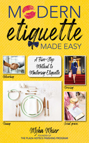 Modern Etiquette Made Easy (A Five-Step Method to Mastering Etiquette) by Myka Meier, 9781510747777