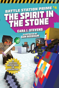 The Spirit in the Stone (An Unofficial Graphic Novel for Minecrafters) by Cara J. Stevens, Sam Needham, 9781510747302