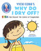 Vicki Cobb's Why Do I Dry Off? (STEM Kids Discover the Science of Evaporation) by Vicki Cobb, John Kurtz, 9781631583476