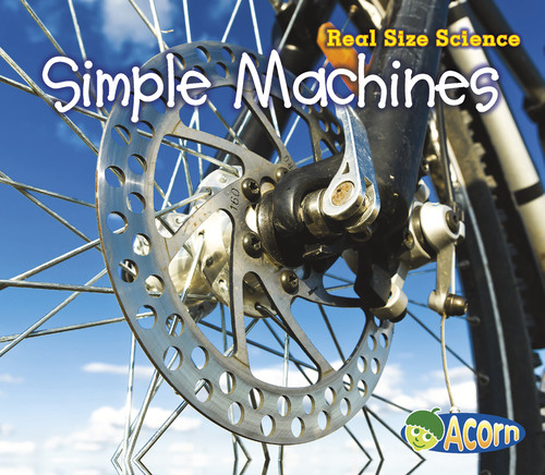 Simple Machines (Real Size Science) by Rebecca Rissman, 9781432978846
