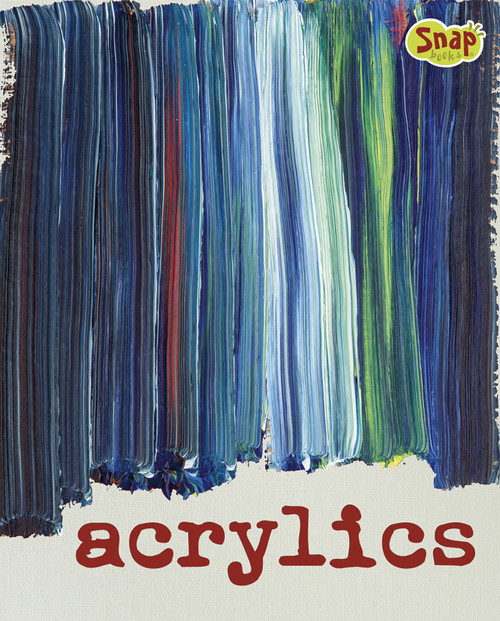 Acrylics by Mari Bolte, Robert Williams, Dawn Ice, 9781476531090