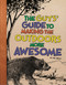 The Guys' Guide to Making the Outdoors More Awesome by Eric Braun, 9781476539225