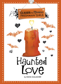 Haunted Love (Claudia and Monica:Freshman Girls) - 9781434262868 by Diana G Gallagher, 9781434262868