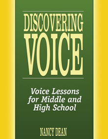 Discovering Voice (Voice Lessons for Middle and High School) by Nancy Dean, 9780929895895