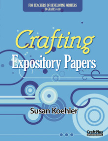 Crafting Expository Papers by Susan Koehler, 9780929895390