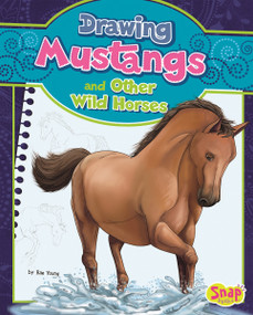Drawing Mustangs and Other Wild Horses by Rae Young, Q2AMedia Services Private Ltd, 9781476540023