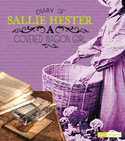 Diary of Sallie Hester (A Covered Wagon Girl) by Sallie Hester, 9781476541938