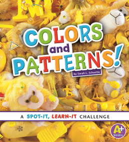 Colors and Patterns! (A Spot-It, Learn-It Challenge) - 9781476551012 by Sarah L. Schuette, 9781476551012