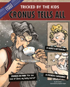 Cronus the Titan Tells All (Tricked by the Kids) - 9781479529414 by Eric Braun, Stephen Gilpin, 9781479529414
