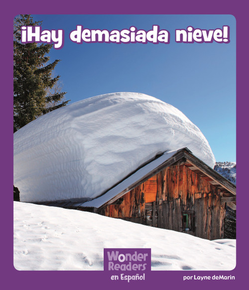 ¡Hay demasiada nieve! (Too Much Snow) (Spanish Edition) by Layne deMarin, 9781429691291
