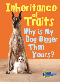 Inheritance of Traits (Why Is My Dog Bigger Than Your Dog?) - 9781432987541 by Jen Green, 9781432987541