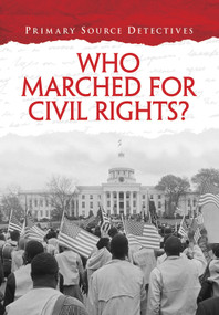 Who Marched for Civil Rights? - 9781432996116 by Richard Spilsbury, HL Studios, 9781432996116