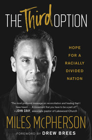The Third Option (Hope for a Racially Divided Nation) - 9781501172205 by Miles McPherson, Drew Brees, 9781501172205