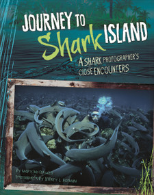 Journey to Shark Island (A Shark Photographer's Close Encounters) by Mary M. Cerullo, 9780756548872