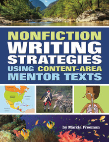 Nonfiction Writing Strategies Using Content-Area Mentor Texts by Marcia S. Freeman, 9781625215123