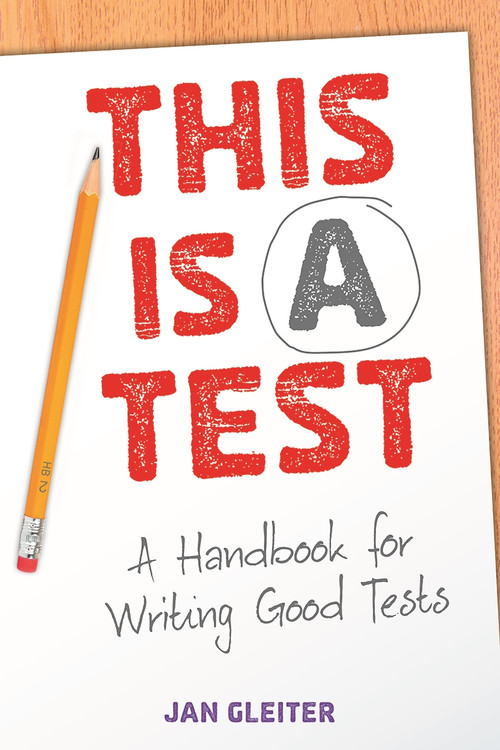 This Is a Test (A Handbook for Writing Good Tests) by Jan Gleiter, 9781625215147