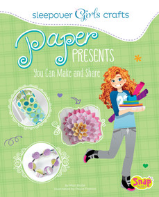 Paper Presents You Can Make and Share by Mari Bolte, 9781476577470