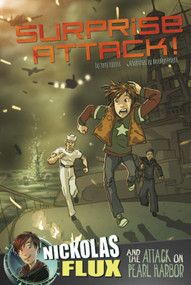 Surprise Attack! (Nickolas Flux and the Attack on Pearl Harbor) - 9781491402580 by Terry Collins, Amerigo Pinelli, Dante Ginevra, 9781491402580
