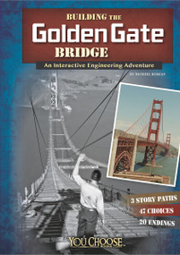 Building the Golden Gate Bridge (An Interactive Engineering Adventure) - 9781491404034 by Blake Hoena, 9781491404034