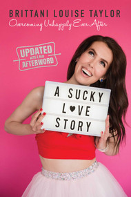 A Sucky Love Story (Overcoming Unhappily Ever After) - 9781642932881 by Brittani Louise Taylor, 9781642932881