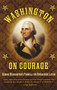 Washington on Courage (George Washington's Formula for Courageous Living) - 9781510755802 by George Washington, 9781510755802