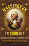 Washington on Courage (George Washington's Formula for Courageous Living) - 9781510755802 by George Washington, 9781510755802