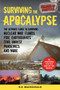 Surviving the Apocalypse (The Ultimate Guide to Surviving Nuclear War, Floods, Fire, Earthquakes, Civil Unrest, Pandemics, and More) by N. E. MacDougald, 9781510752689