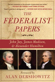 The Federalist Papers - 9781631585272 by Alan Dershowitz, Alexander Hamilton, James Madison, John Jay, 9781631585272