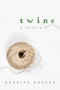 Twine (A Memoir) by Dorriah Rogers, 9781682618677