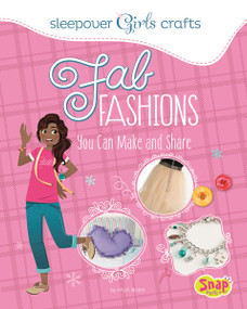 Fab Fashions You Can Make and Share by Mari Bolte, Maria Franco, 9781491417355