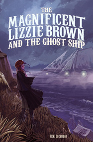 The Magnificent Lizzie Brown and the Ghost Ship - 9781623702090 by Vicki Lockwood, Stephanie Hans, Stephanie Hans, 9781623702090