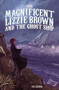 The Magnificent Lizzie Brown and the Ghost Ship - 9781623702090 by Vicki Lockwood, Stephanie Hans, Stephanie Hans, 9781623702090