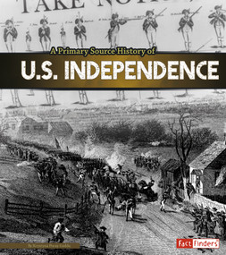A Primary Source History of U.S. Independence by Krystyna Poray Goddu, 9781491418420