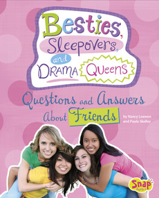 Besties, Sleepovers, and Drama Queens (Questions and Answers About Friends) by Nancy Loewen, Paula Skelley, Julissa Mora, 9781491418598