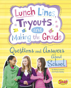 Lunch Lines, Tryouts, and Making the Grade (Questions and Answers About School) by Nancy Loewen, Paula Skelley, Julissa Mora, 9781491418611
