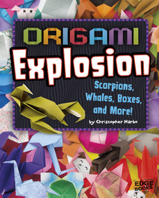 Origami Explosion (Scorpions, Whales, Boxes, and More!) by Christopher Harbo, 9781491420232