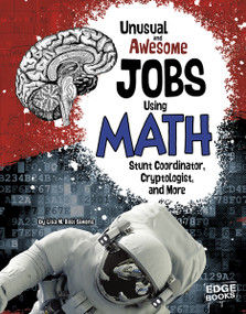 Unusual and Awesome Jobs Using Math (Stunt Coordinator, Cryptologist, and More) by Lisa M. Bolt Simons, 9781491420300