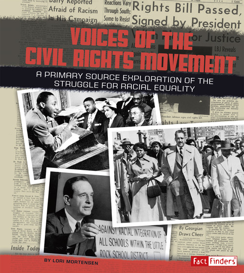 Voices of the Civil Rights Movement (A Primary Source Exploration of the Struggle for Racial Equality) by Lori Mortensen, 9781491420447
