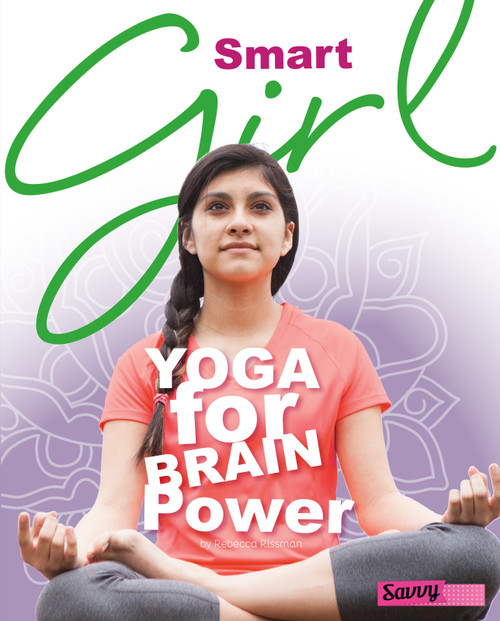 Smart Girl (Yoga for Brain Power) by Rebecca Rissman, 9781491421192
