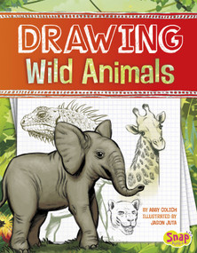 Drawing Wild Animals by Abby Colich, Jason Juta, 9781491421321