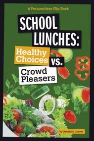 School Lunches (Healthy Choices vs. Crowd Pleasers) - 9780756550158 by Amanda Lanser, 9780756550158