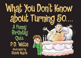 What You Don't Know About Turning 50 (A Funny Birthday Quiz) by P. D. Witte, 9780671317737