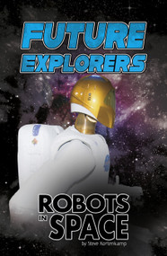 Future Explorers (Robots In Space) - 9781491441770 by Steve Kortenkamp, 9781491441770