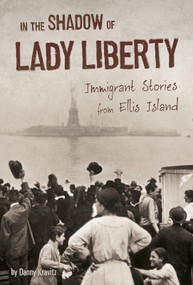 In the Shadow of Lady Liberty (Immigrant Stories from Ellis Island) - 9781491441732 by Danny Kravitz, 9781491441732