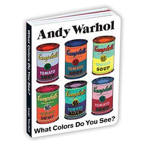 Andy Warhol What Colors Do You See? Board Book by Andy Warhol, 9780735363793