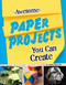 Awesome Paper Projects You Can Create by Marne Ventura, 9781491442937