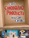 Cool Cardboard Projects You Can Create by Marne Ventura, 9781491442913