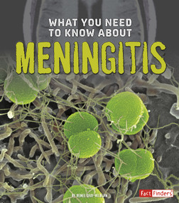 What You Need to Know about Meningitis - 9781491449004 by Renée Gray-Wilburn, 9781491449004